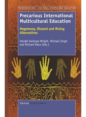 预订 Precarious International Multicultural Education: Hegemony, Dissent and Rising Alternatives 岌岌可危的国际多元文化