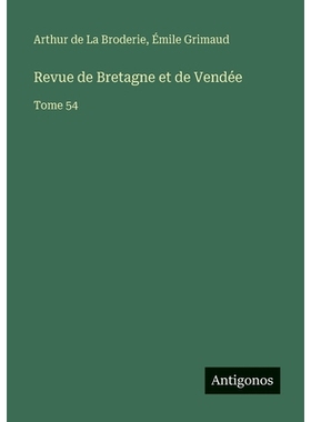 预订 Revue de Bretagne et de Vendée: Tome 54: 9783563794531