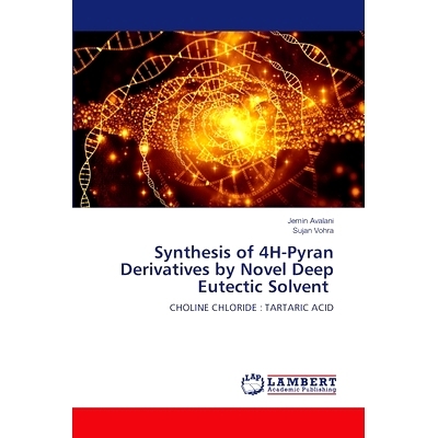 预订 Synthesis of 4H-Pyran Derivatives by Novel Deep Eutectic Solvent: 9786207647972