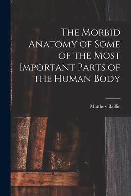 [预订]The Morbid Anatomy of Some of the Most Important Parts of the Human Body 9781015844391