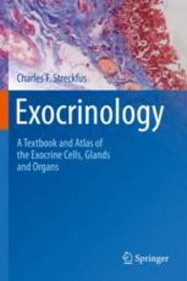 [预订]Exocrinology: A Textbook and Atlas of the Exocrine Cells, Glands and Organs 9783030975548