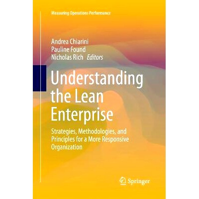 预订 Understanding the Lean Enterprise: Strategies, Methodologies, and Principles for a More Responsive Organization: 97