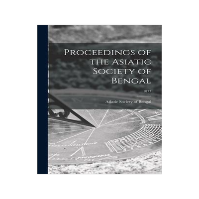 [预订]Proceedings of the Asiatic Society of Bengal; 1877 9781013606052