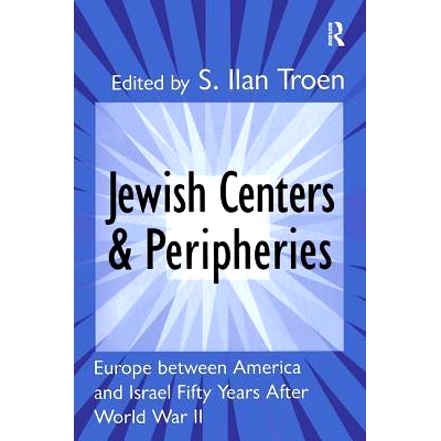 预订 Jewish Centers and Peripheries: Europe Between America and Israel Fifty Years After World War II: 9781138511194