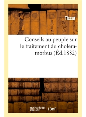 预订 Conseils au peuple sur le traitement du choléra-morbus 给人们关于*霍乱的建议: 9782019654979