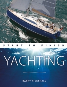 预订 【】Yachting Start to Finish: From Beginner to Advanced: The Perfect Guide to Improving Your Yachting Skills