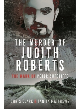 预订 The Murder of Judith Roberts: The Mark of Peter Sutcliffe: 9781399080125