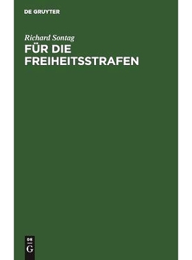 预订 Für die Freiheitsstrafen: Beiträge zur Lehre von der Strafe: 9783111225784