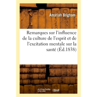 预订 Remarques sur l’influence de la culture de l’esprit et de l’excitation mentale sur la santé 论修心、精神兴奋对
