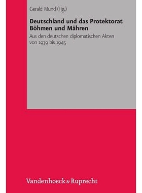 预订 Deutschland und das Protektorat Böhmen und Mähren: Aus den deutschen diplomatischen Akten von 1939 bis 1945 德国