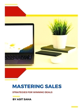 预订 Mastering Sales: Strategies for Winning Deals: 9798224724949