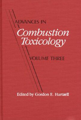 【预订】Advances in Combustion Toxicology, Volume III