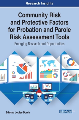 【预订】Community Risk and Protective Factors for Probation and Parole Risk Assessment Tools: Emerging Research an...