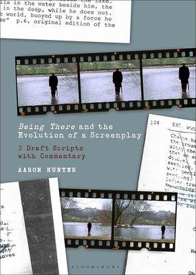 [预订]Being There and the Evolution of a Screenplay: 3 Draft Scripts with Commentary 9781501372377