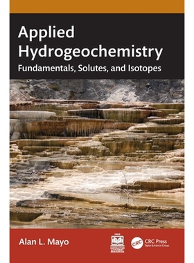 预订 Applied Hydrogeochemistry: Fundamentals, Solutes, and Isotopes: 9781041085881