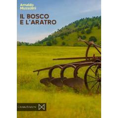 预订 Il bosco e l’aratro : raccolti di scritti di carattere forestale e agrario: 9788832031331