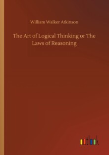 【预订】The Art of Logical Thinking or The Laws of Reasoning 9783734078309