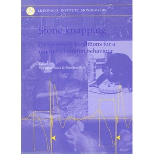 Hominin 9781902937342 The for Conditions Knapping Necessary Behaviour 预订 Uniquely Stone