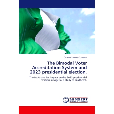 预订 The Bimodal Voter Accreditation System and 2023 presidential election.: 9786207804757