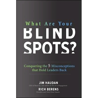 预订 What Are Your Blind Spots? Conquering the 5 Misconceptions That Hold Leaders Back: 9781260129236