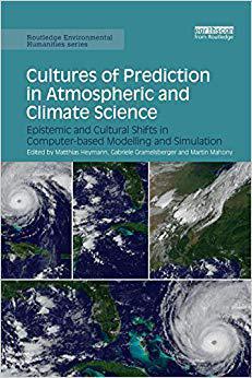 【预售】Cultures of Prediction in Atmospheric and Climate Science: Epistemic and Cultural Shifts in Computer-based...