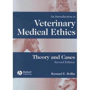 预订 An Introduction to Veterinary Medical Ethics: Theory and Cases, Second Edition: Theory And Cases, Second Edition 兽