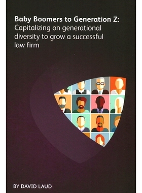 预订 Baby Boomers to Generation Z: Capitalizing on generational diversity to grow a successful law firm 从婴儿潮一代到Z