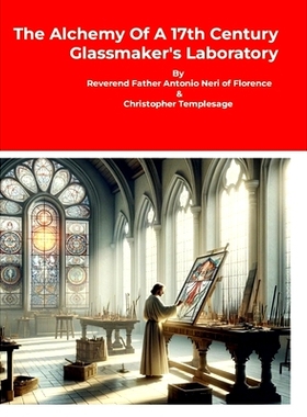 预订 The Alchemy Of A 17th Century Glassmaker’s Laboratory: 9781304568885