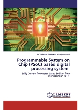 预订 Programmable System on Chip (PSoC) based digital processing system: Eddy Current flowmeter based Sodium flow monito