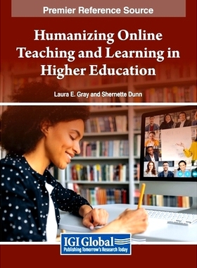 预订 Humanizing Online Teaching and Learning in Higher Education 论高校网络教学的人性化: 9798369307625