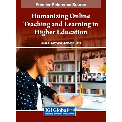 预订 Humanizing Online Teaching and Learning in Higher Education 论高校网络教学的人性化: 9798369307625