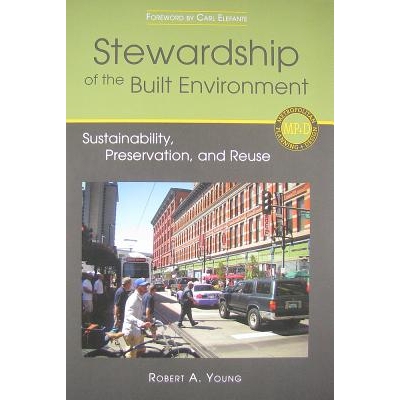 预订 Stewardship of the Built Environment: Sustainability, Preservation, and Reuse 建筑环境的管理工作: 对建筑的保留和再