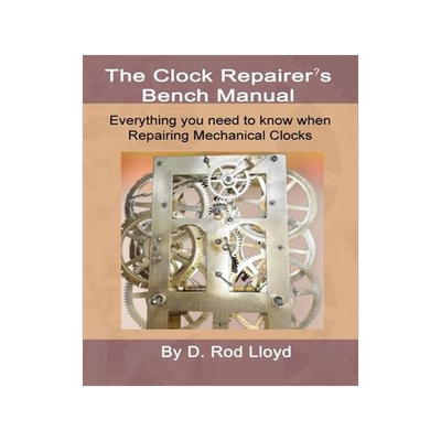 [预订]Clock Repairers Bench Manual, Everything you need to know When Repairing Mechanical Clocks 9781088218457