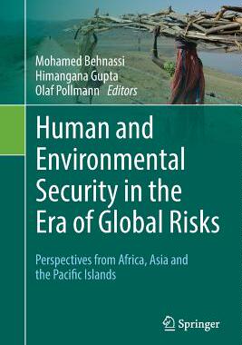 【预订】Human and Environmental Security in the Era of Global Risks: Perspectives from Africa, Asia and the Pacifi...