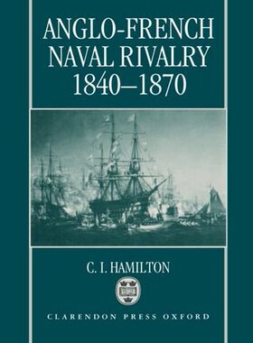 【预订】Anglo-French Naval Rivalry 1840-1870