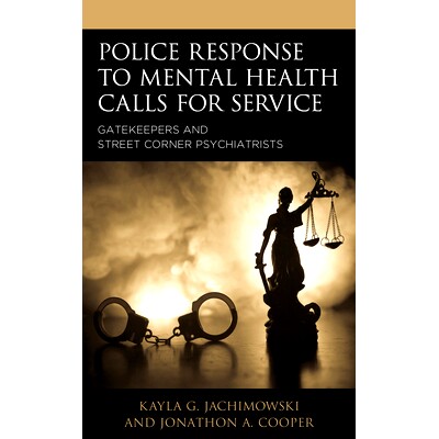 预订 Police Response to Mental Health Calls for Service: Gatekeepers and Street Corner Psychiatrists 警方对心理健康呼吁