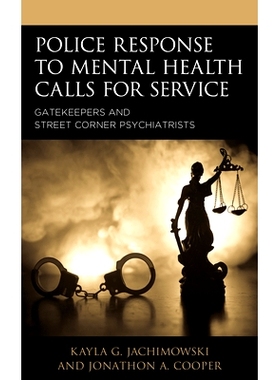 预订 Police Response to Mental Health Calls for Service: Gatekeepers and Street Corner Psychiatrists 警方对心理健康呼吁