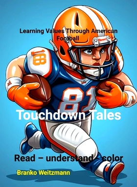 预订 Touchdown Tales: Learning Values Through American Football: 9781445291413