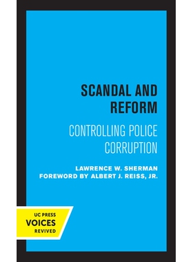 预订 Scandal and Reform: Controlling Police Corruption 丑闻与改革: 9780520319301