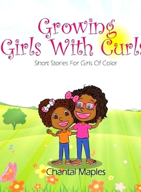 预订 Growing Girls With Curls: Short Stories For Girls of Color: 9780999238769