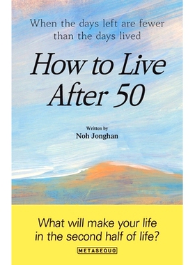 预订 How to Live After 50: When the days left are fewer than the days lived: 9791193431078