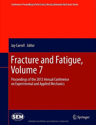 【预订】Fracture and Fatigue, Volume 7