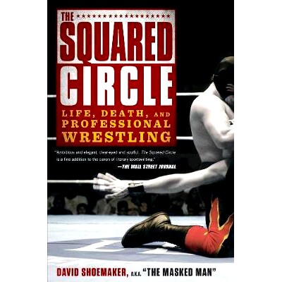 预订 The Squared Circle: Life, Death, and Professional Wrestling 方形圈：生命，死亡与职业摔跤: 9781592408818