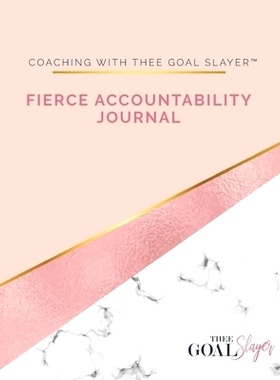 预订 Coaching with Thee Goal Slayer: Fierce Accountability Journal: 9798622243691
