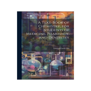 [预订]A Text-book of Chemistry, for Students of Medicine, Pharmacy, and Dentistry 9781021485427