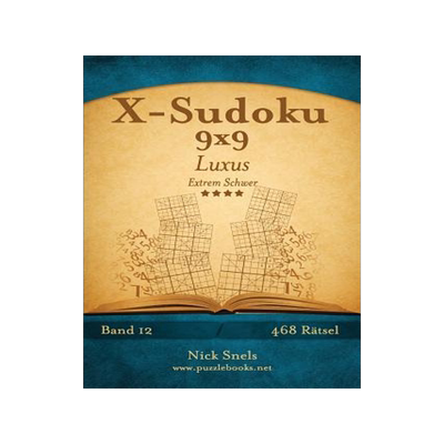 [预订]X-Sudoku 9x9 Luxus - Extrem Schwer - Band 12 - 468 Ratsel 9781511417914