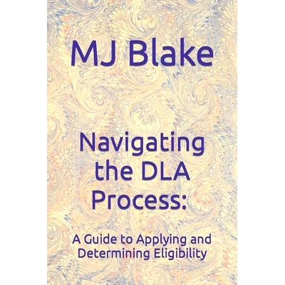 预订 Navigating the DLA Process: A Guide to Applying and Determining Eligibility: 9798850890933