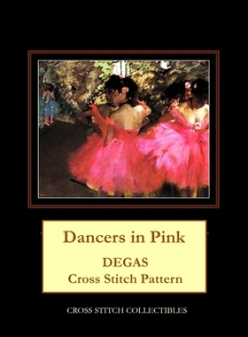 预订 Dancers in Pink: Degas cross stitch pattern: 9781974678549