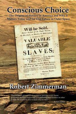 [预订]Conscious Choice: The Origins of Slavery in America and Why it Matters Today and for Our Future in O 9781456639181