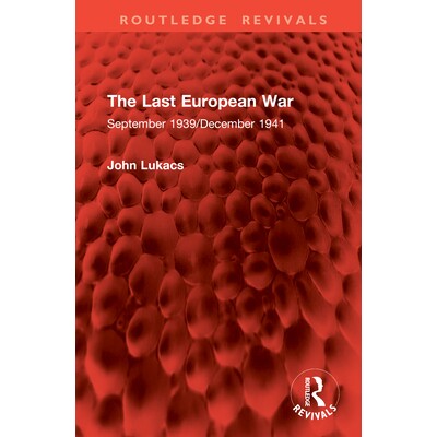 预订 The Last European War: September 1939/December 1941 *的欧洲战争 1939年9月/1941年12月（重印版）: 9781041201380